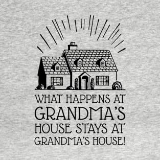 What Happens at Grandma's House Stays at Grandma's House (Black) T-Shirt